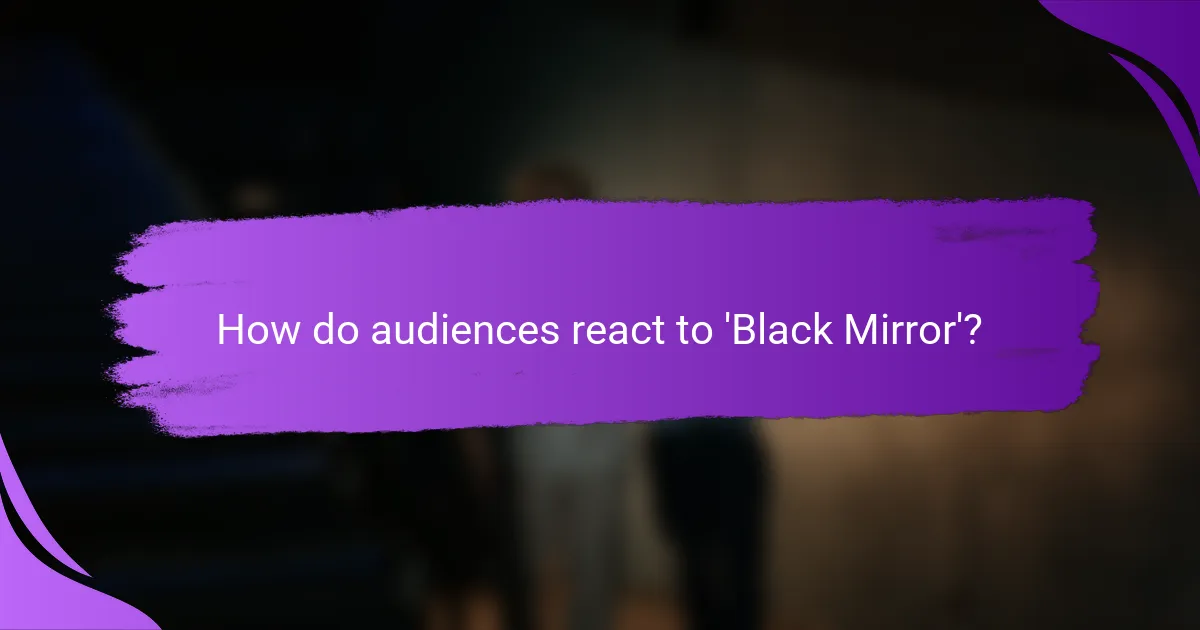 How do audiences react to 'Black Mirror'?