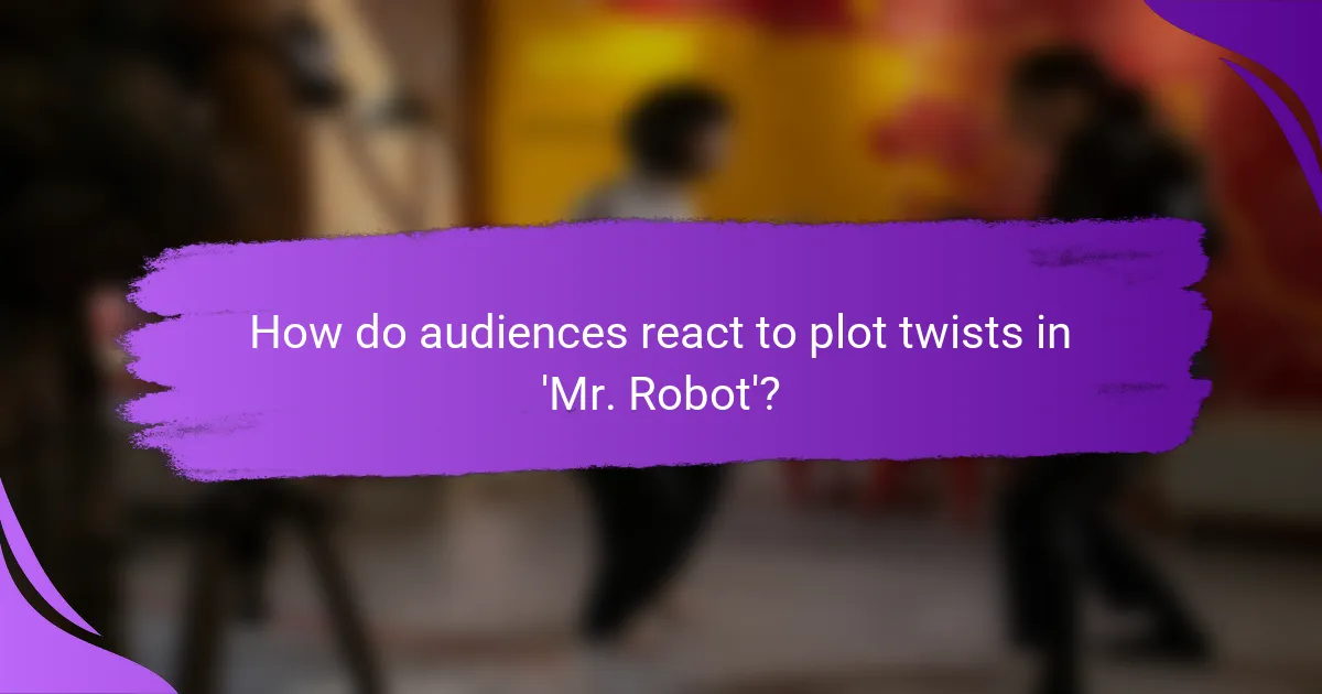 How do audiences react to plot twists in 'Mr. Robot'?