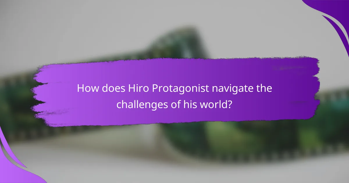How does Hiro Protagonist navigate the challenges of his world?