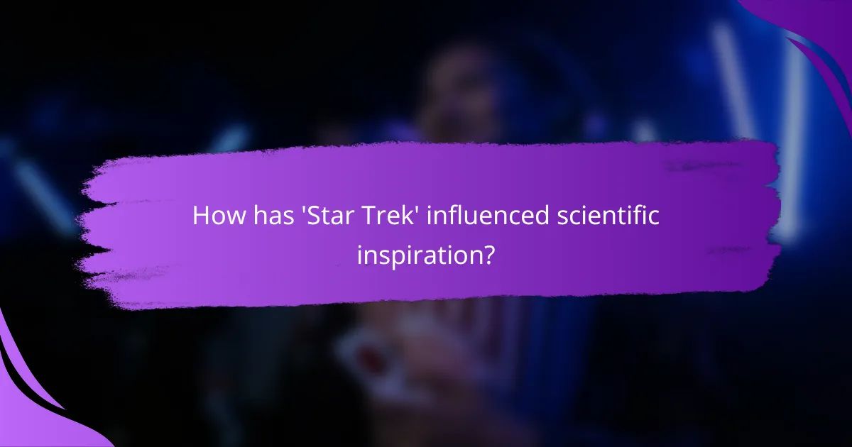 How has 'Star Trek' influenced scientific inspiration?