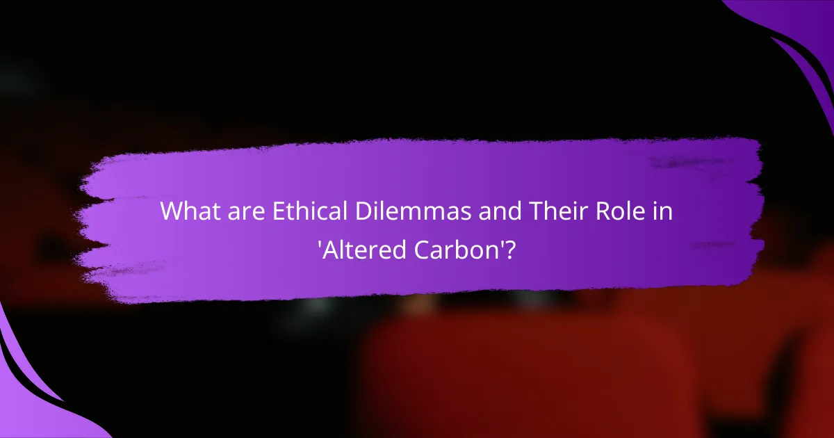 What are Ethical Dilemmas and Their Role in 'Altered Carbon'?