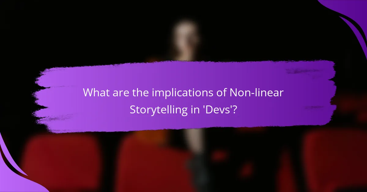 What are the implications of Non-linear Storytelling in 'Devs'?