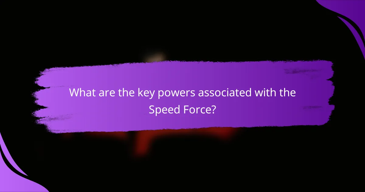 What are the key powers associated with the Speed Force?