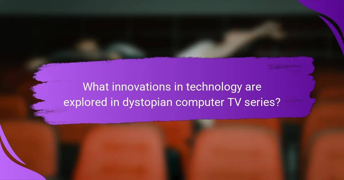 What innovations in technology are explored in dystopian computer TV series?