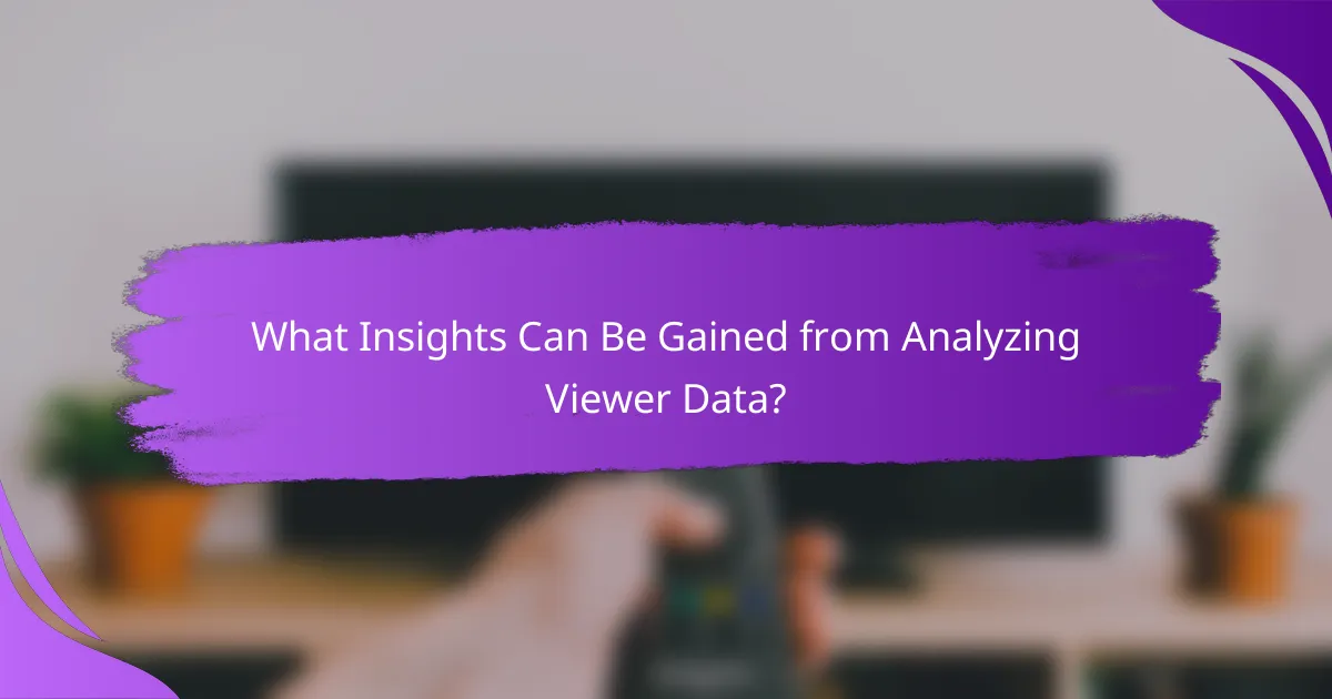 What Insights Can Be Gained from Analyzing Viewer Data?