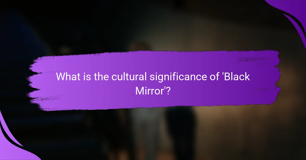 What is the cultural significance of 'Black Mirror'?