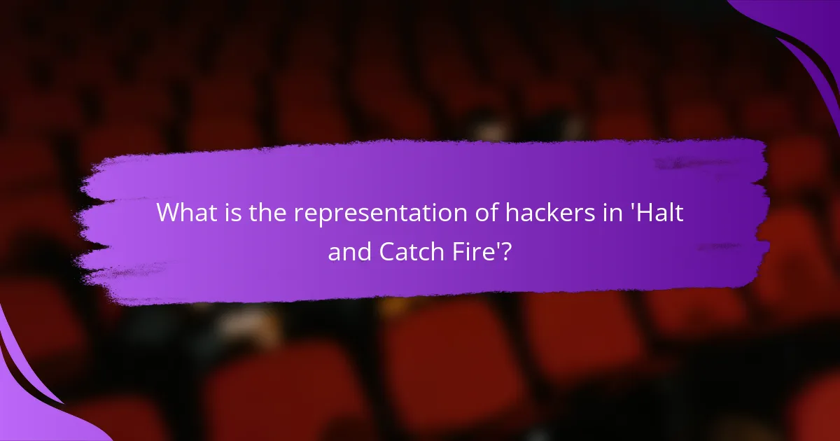 What is the representation of hackers in 'Halt and Catch Fire'?