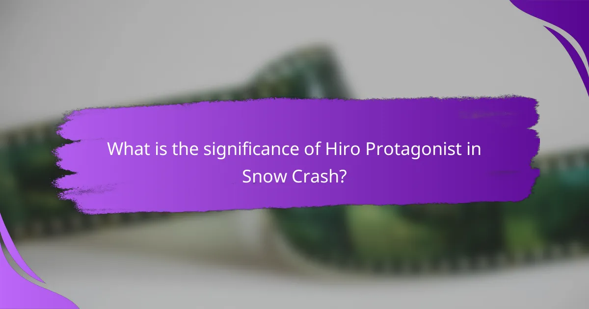 What is the significance of Hiro Protagonist in Snow Crash?